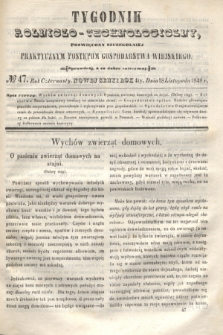 Tygodnik Rolniczo-Technologiczny : poświęcony szczególniej praktycznym postępom gospodarstwa wiejskiego. R.4, № 47 (18 listopada 1848) = R.14