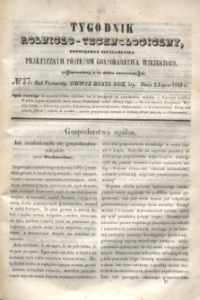 Tygodnik Rolniczo-Technologiczny : poświęcony szczególniej praktycznym postępom gospodarstwa wiejskiego. R.5, № 27 (2 lipca 1849) = R.15