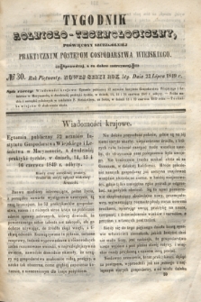 Tygodnik Rolniczo-Technologiczny : poświęcony szczególniej praktycznym postępom gospodarstwa wiejskiego. R.5, № 30 (23 lipca 1849) = R.15