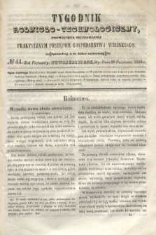 Tygodnik Rolniczo-Technologiczny : poświęcony szczególniej praktycznym postępom gospodarstwa wiejskiego. R.5, № 44 (29 października 1849) = R.15