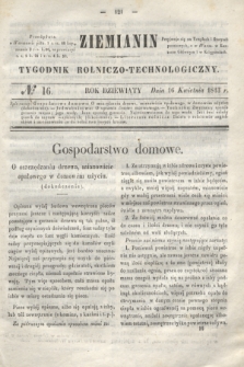 Ziemianin : tygodnik rolniczo-technologiczny. R.9, № 16 (16 kwietnia 1843)