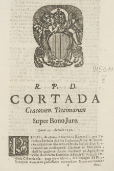 R. P. D. Cortada Cracovien. Decimarum Super Bono Jure. Lunæ 27. Apriis 1750