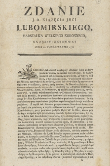 Zdanie J. O. Xiązęcia Jmci Lubomirskiego, Marszałka Wielkiego Koronnego, Na Sessyi Seymowey Dnia 10. Pazdziernika 1776