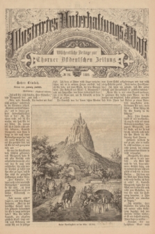 Illustrirtes Unterhaltungs-Blatt : Wöchentliche Beilage zur Thorner Ostdeutschen Zeitung. 1889, № 28 ([14 Juli])