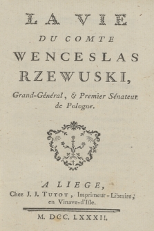 La Vie Du Comte Wenceslas Rzewuski, Grand-Général, Premier Sénateur de Pologne