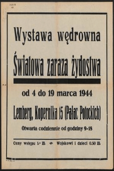 Wystawa wędrowna : Światowa zaraza żydostwa od 4 do 19 marca 1944 Lemberg
