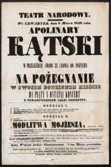 Teatr Narodowy : we czwartek dnia 8 marca 1849 roku Apolinary Kątski w przejeździe swoim ze Lwowa do Poznania na pożegnanie ... da piąty i ostatni koncert z towarzyszeniem całej orkiestry [...]