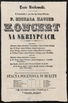 Teatr Krakowski w poniedziałek to jest dnia 8go lutego 1847 roku : P. Michała Hauser : koncert na skrzypcach [...]