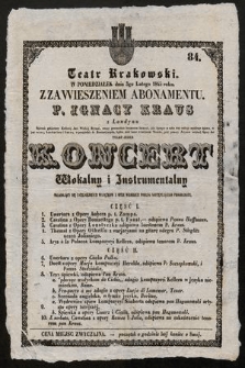 Teatr Krakowski w poniedziałek dnia 3go lutego 1845 roku z zawieszeniem abonamentu p. Ignacy Kraus z Londynu [...] koncert wokalny i instrumentalny [...]