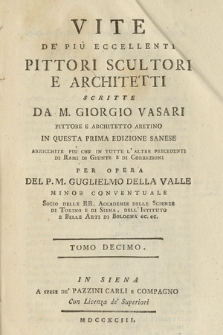 Vite De' Piu Eccellenti Pittori, Scultori E Architetti. T. 10