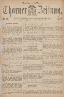 Thorner Zeitung. 1867, № 63 (12 Dezember)