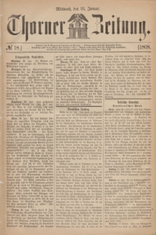 Thorner Zeitung. 1868, № 18 (22 Januar)
