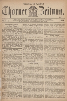 Thorner Zeitung. 1868, № 37 (13 Februar)