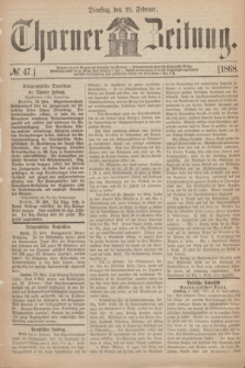 Thorner Zeitung. 1868, № 47 (25 Februar)