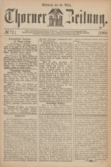 Thorner Zeitung. 1868, № 72 (25 März)