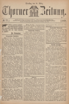 Thorner Zeitung. 1868, № 77 (31 März)