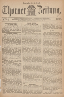 Thorner Zeitung. 1868, № 79 (2 April)