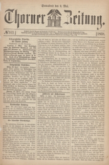 Thorner Zeitung. 1868, № 103 (2 Mai)