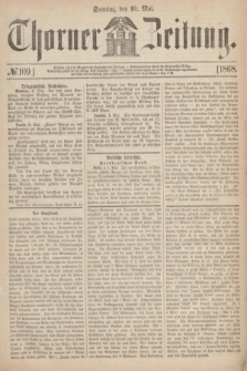 Thorner Zeitung. 1868, № 109 (10 Mai)