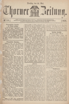 Thorner Zeitung. 1868, № 110 (12 Mai)