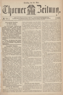 Thorner Zeitung. 1868, № 121 (26 Mai)