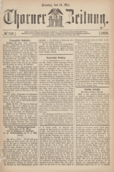 Thorner Zeitung. 1868, № 126 (31 Mai)