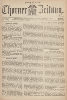 Thorner Zeitung. 1868, № 131 (7 Juni)