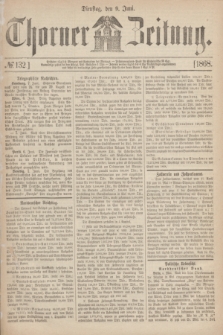 Thorner Zeitung. 1868, № 132 (9 Juni)