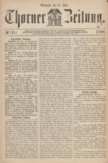 Thorner Zeitung. 1868, № 139 (17 Juni)