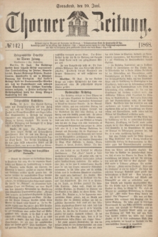 Thorner Zeitung. 1868, № 142 (20 Juni)