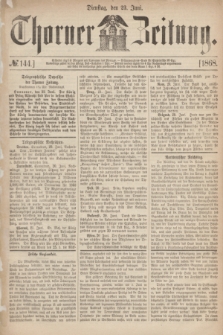 Thorner Zeitung. 1868, № 144 (23 Juni)