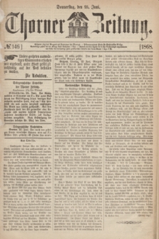 Thorner Zeitung. 1868, № 146 (25 Juni)