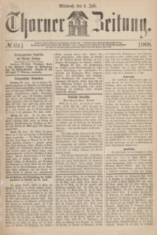 Thorner Zeitung. 1868, № 151 (1 Juli)