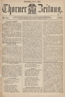 Thorner Zeitung. 1868, № 152 (2 Juli)