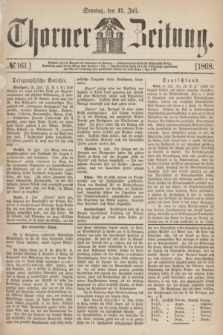 Thorner Zeitung. 1868, № 161 (12 Juli)