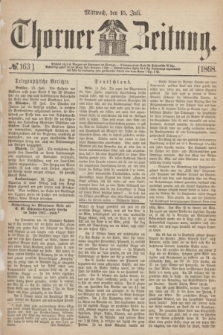 Thorner Zeitung. 1868, № 163 (15 Juli)
