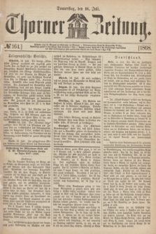 Thorner Zeitung. 1868, № 164 (16 Juli)