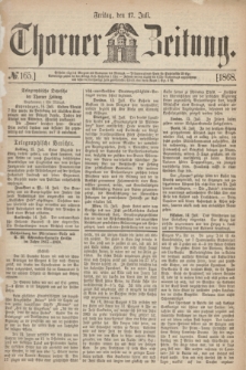 Thorner Zeitung. 1868, № 165 (17 Juli)
