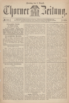 Thorner Zeitung. 1868, № 185 (9 August)