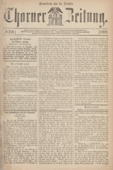 Thorner Zeitung. 1868, № 250 (24 October)