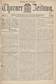 Thorner Zeitung. 1868, № 257 (1 November) + dod.