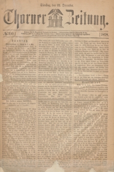 Thorner Zeitung. 1868, № 300 (22 December)