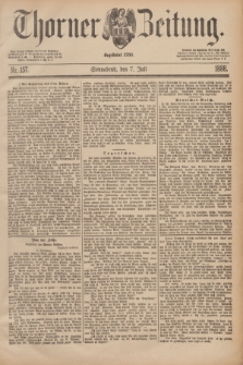 Thorner Zeitung : Begründet 1760. 1888, Nr. 157 (7 Juli)