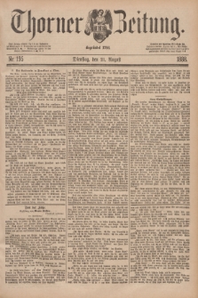 Thorner Zeitung : Begründet 1760. 1888, Nr. 195 (21 August) + dod.