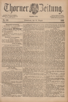 Thorner Zeitung : Begründet 1760. 1888, Nr. 199 (25 August)