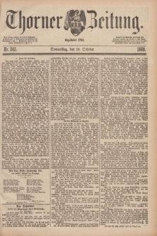 Thorner Zeitung : Begründet 1760. 1888, Nr. 245 (18 October)