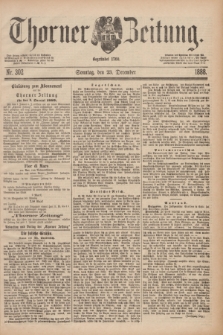 Thorner Zeitung : Begründet 1760. 1888, Nr. 302 (23 December)