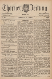 Thorner Zeitung : Begründet 1760. 1888, Nr. 303 (25 December)