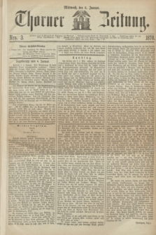 Thorner Zeitung. 1870, Nro. 3 (5 Januar)