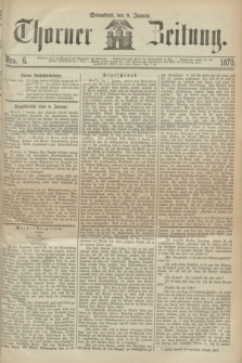 Thorner Zeitung. 1870, Nro. 6 (8 Januar)